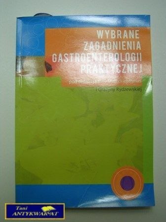 WYBRANE ZAGADNIENIA GASTROENTEROLOGII PRAKTYCZNEJ