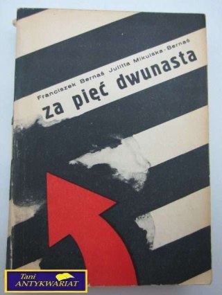 ZA PIĘĆ DWUNASTA