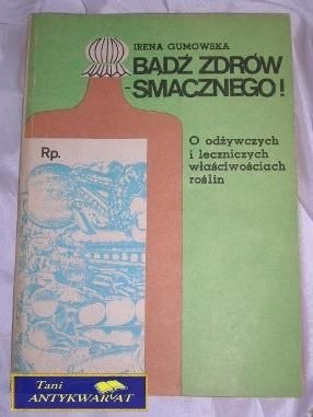BAŹ ZDRÓW SMACZNEGO- IRENA GUMOWSKA