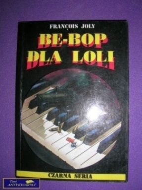 BE- BOP DLA LOLI- CZARNA SERIA- Francois Joly