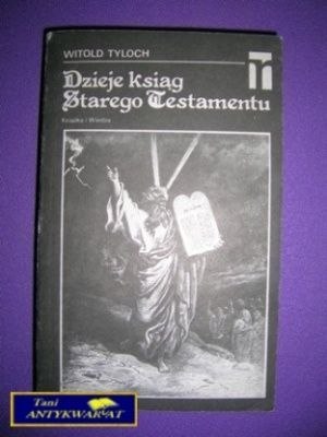 DZIEJE KSIĄG STAREGO TESTAMENTU - W. Tyloch