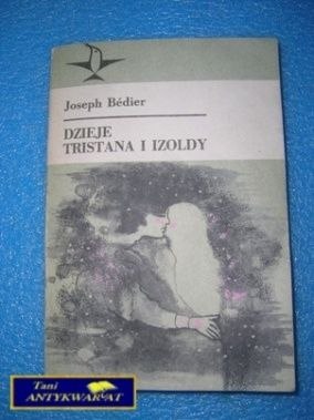 DZIEJE TRISTANA I IZOLDY - J. Bedier