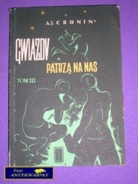 GWIAZDY PATRZĄ NA NAS Tom 3 - A. J. Cronin