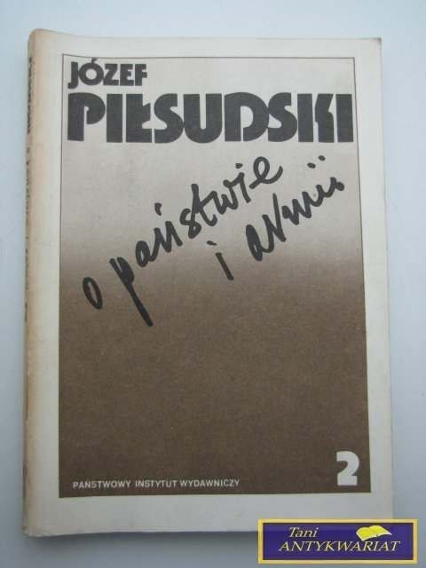 JÓZEF PIŁSUDSKI O PAŃSTWIE I ARMII - CZĘŚĆ 2