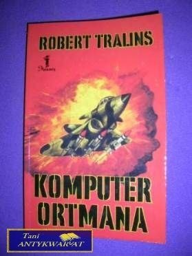 KOMPUTER ORTMANA - Robert Tralins
