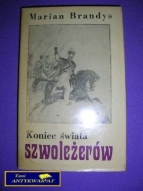 KONIEC ŚWIATA SZWOLEŻERÓW - Marian Brandys