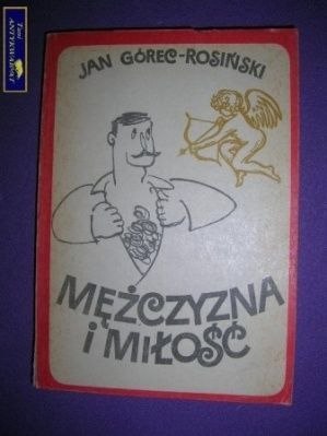 MĘŻCZYZNA I MIŁOŚĆ- Jan Górec- Rosiński