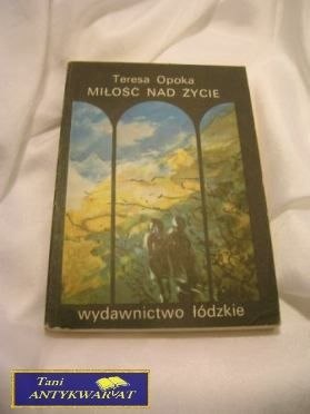 MIŁOŚĆ NAD ŻYCIE-T.Opoka