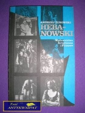 MONOGRAFIA ARTYSTYCZNA - A. Żurowski Hebanowski