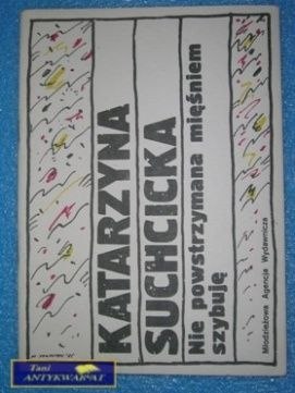 NIE POWSTRZYMANA MIĘŚNIEM SZYBUJĘ - Suchcicka