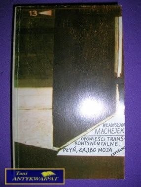 OPOWIEŚCI TRANSKONTYNENTALNE PŁYŃ ŁAJBO MOJA