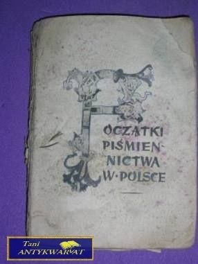POCZĄTKI PIŚMIENNICTWA W POLSCE