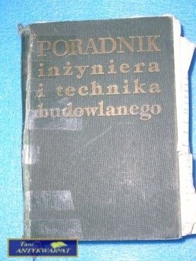 PORADNIK INŻYNIERA I TECHNIKA BUDOWLANEGO