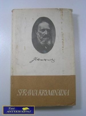 SPRAWA KRYMINALNA Józef Ignacy Kraszewski