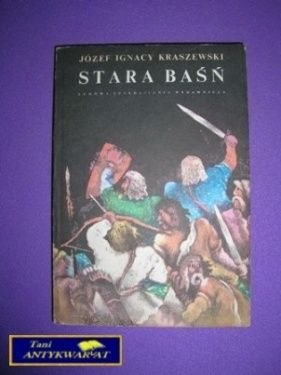 STARA BAŚŃ - J. I. Kraszewski