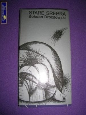 STARE SREBRA- Bohdan Drozdowski
