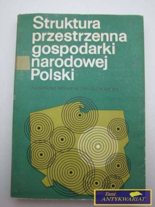STRUKTURA PRZESTRZENNA GOSPODARKI NARODOWEJ POLSKI