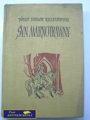 SYN MARNOTRAWNY - J. I. Kraszewski