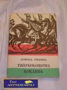 TRÓJKOLOROWA KOKARDA Jadwiga Chamiec