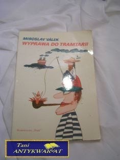 WYPRAWA DO TRAMTARII Miroslav Valek