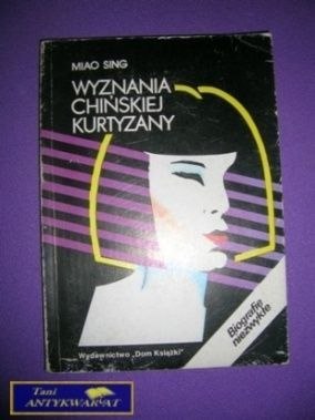 WYZNANIA CHIŃSKIEJ KURTYZANTY - Miao Sing