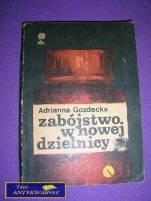 ZABÓJSTWO W NOWEJ DZIELNICY-A.Gozdecka