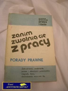 ZANIM ZWOLNIĄ CIĘ Z PRACY - Porady Prawne