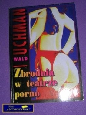 ZBRODNIA W TEATRZE PORNO - W. Uchman